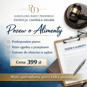 Okładka produktu: Wzór pozwu o alimenty opracowany przez radcę prawnego Patrycję Umińską-Drabik. Cena 399 zł.
